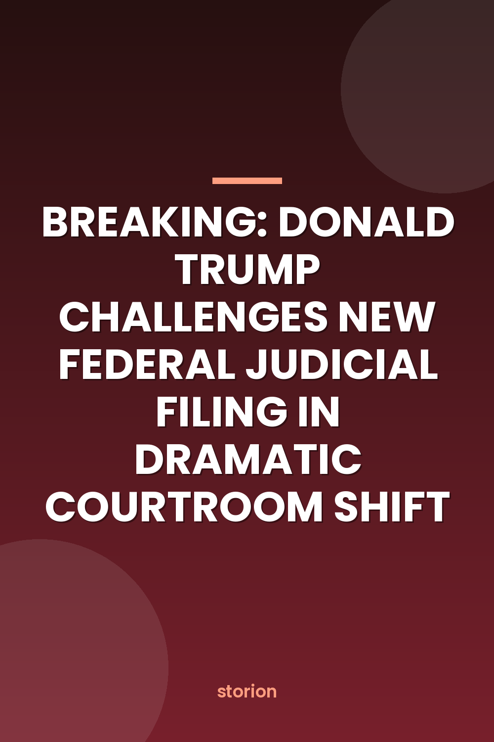 BREAKING: DONALD TRUMP CHALLENGES NEW FEDERAL JUDICIAL FILING IN DRAMATIC COURTROOM SHIFT