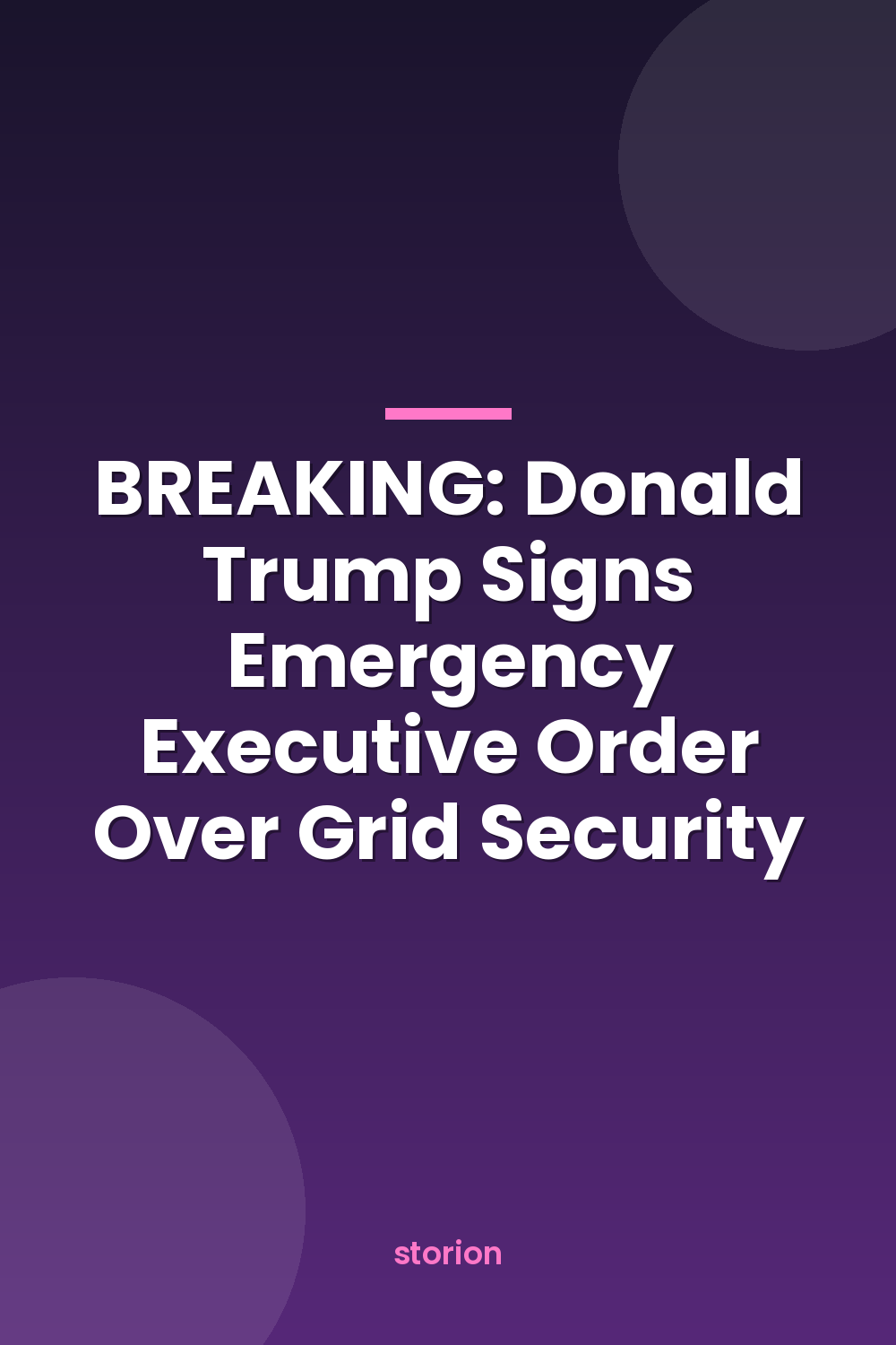 BREAKING: Donald Trump Signs Emergency Executive Order Over Grid Security